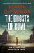 The Ghosts of Rome The Ghosts of Rome