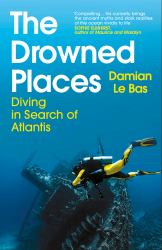 The Drowned Places : Diving in Search of Atlantis