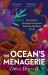 The Ocean's Menagerie : How Earth's Strangest Creatures Reshape the Rules of Life