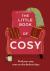 The Little Book of Cosy : Find Your Cosy, Even on the Darkest Days