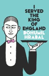 I Served the King of England : Featuring an Introduction by Adam Thirlwell