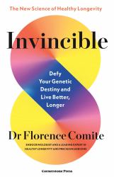 Invincible : Eliminate the Disorders of Ageing for a Healthy, Long Life