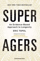 Super Agers : An Evidence-Based Approach to Longevity