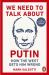 We Need to Talk about Putin : How the West Gets Him Wrong