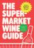 The Supermarket Wine Guide : Which Bargain Bottle to Buy