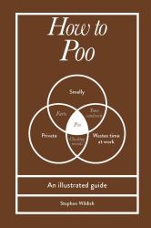 How to Poo : An Illustrated Guide