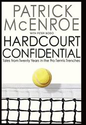 Hardcourt Confidential : Tales from Twenty Years in the Pro Tennis Trenches