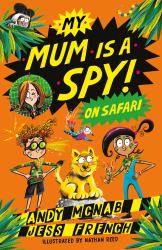 My Mum Is a Spy: on Safari : Book 2