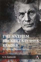 The Anthem Beckett Studies Reader : Re-Viewing Samuel Beckett