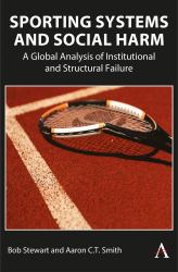 Sporting Systems and Social Harm : A Global Analysis of Institutional and Structural Failure