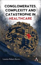Conglomerates, Complexity and Catastrophe in Healthcare