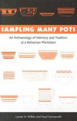 Sampling Many Pots : An Archaeology of Memory and Tradition at a Bahamian Plantation