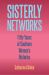 Sisterly Networks : Fifty Years of Southern Women's Histories