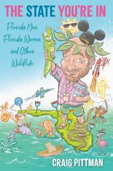 The State You're In : Florida Men, Florida Women, and Other Wildlife