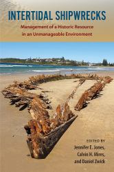 Intertidal Shipwrecks : Management of a Historic Resource in an Unmanageable Environment
