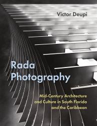 Rada Photography : Mid-Century Architecture and Culture in South Florida and the Caribbean