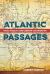 Atlantic Passages : Race, Mobility, and Liberian Colonization
