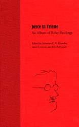 Joyce in Trieste : An Album of Risky Readings