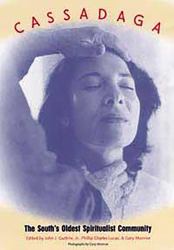 Cassadaga : The South's Oldest Spiritualist Community