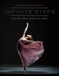 Infinite Steps : Thirty-Three Dancers and Their Lives in Ballet