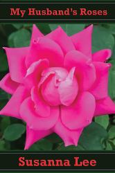 My Husband's Roses : One-Page Poems