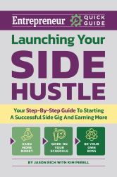 Launching Your Side Hustle : Your Step-By-Step Guide to Starting a Successful Side Gig and Earning More
