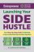 Launching Your Side Hustle : Your Step-By-Step Guide to Starting a Successful Side Gig and Earning More