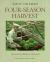 Four-Season Harvest : How to Harvest Fresh, Organic Vegetables from Your Home Garden All Year Long