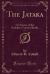 The Jataka, Vol. 1 : Or Stories of the Buddha's Former Births (Classic Reprint)