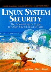Linux System Security : The Administrator's Guide to Open Source Security Tools