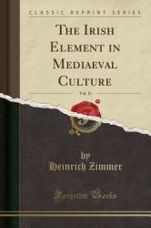 The Irish Element in Mediaeval Culture, Vol. 13 (Classic Reprint)