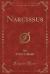 Narcissus (Classic Reprint) Narcissus (Classic Reprint)