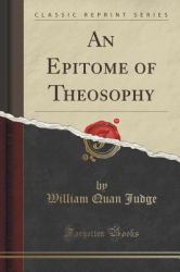 An Epitome of Theosophy (Classic Reprint)