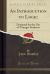 An Introduction to Logic : Designed for the Use of Younger Students (Classic Reprint)