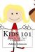 Kids 101 : How to Get Your Kids to Listen