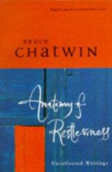 Anatomy of Restlessness : Selected Writings, 1969-1989