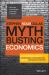 Myth-Busting Economics : A No-Nonsense Guide to Your Money, Your Business and the Australian Economy