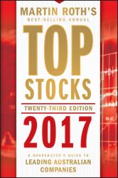 Top Stocks 2017 : A Sharebuyer's Guide to Leading Australian Companies