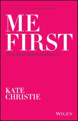Me First : The Guilt-Free Guide to Prioritising You