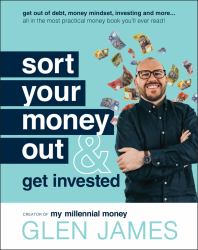 Sort Your Money Out : And Get Invested