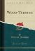 Wood-Turning (Classic Reprint)