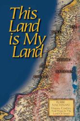 This Land Is My Land : Rebbe Nachman of Breslov: History, Conflict and Hope in the Land of Israel