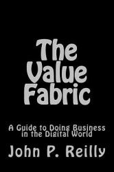 The Value Fabric : A Guide to Doing Business in the Digital World