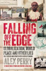 Falling off the Edge : Globalization, World Peace and Other Lies
