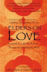 Elders on Love : Dialogues on the Consciousness, Cultivation, and Expression of Love