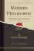 Modern Philosophy, Vol. 2 Of 2 : With Other Lectures and Essays (Classic Reprint)