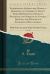 Scandinavian Adventures, During a Residence of Upwards of Twenty Years; Representing Sporting Incidents, and Subjects of Natural History, and Devices for Entrapping Wild Animals, Vol. 1 Of 2 : With Some Account of the Northern Fauna (Classic Reprint)
