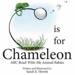 C Is for Chameleon : ABC Read-With-Me Animal Babies
