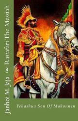 Rastafari Yehashua Son of Makonnen the Messiah