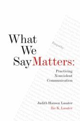 What We Say Matters : Practicing Nonviolent Communication